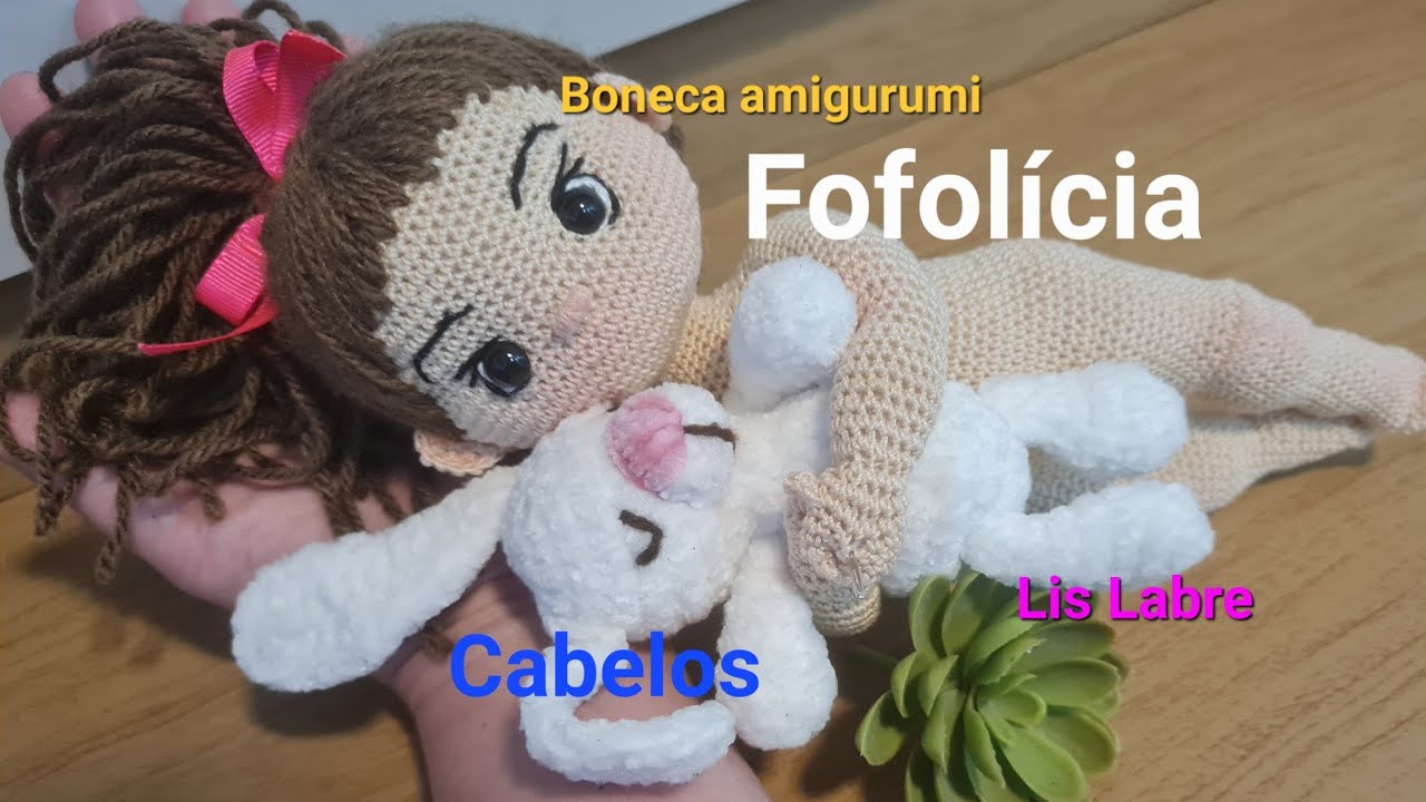 Fofolícia- cabelos amigurumis - boneca amigurumi- crochê- artesanato- passo a passo grátis