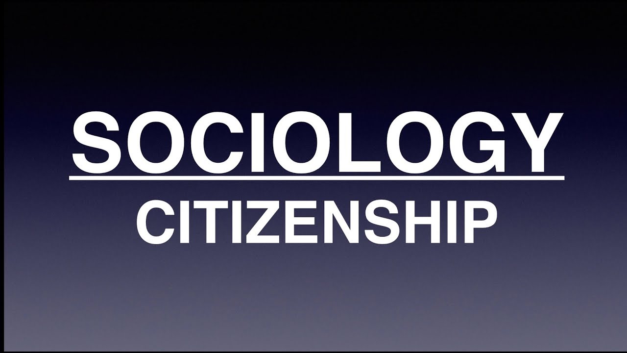 Sociology for UPSC : CITIZENSHIP - Lecture 37