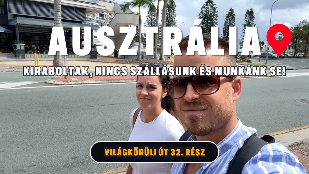 ELLOPTÁK AZ ÖSSZES PÉNZÜNKET! Új életet kezdünk Ausztráliában.🇦🇺 32. rész | Debi & Balu