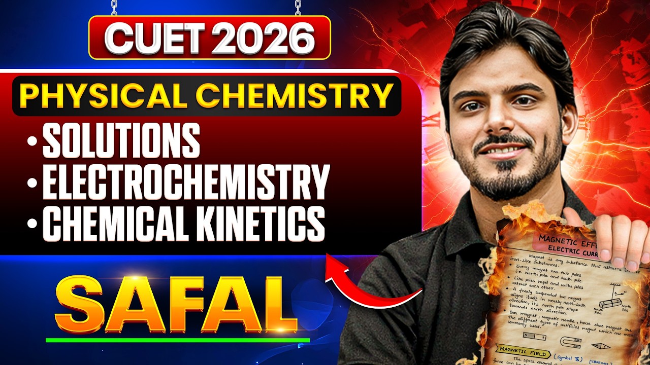 Physical Chemistry Free Live Class | Solutions + Electrochemistry + Kinetics | CUET 2026