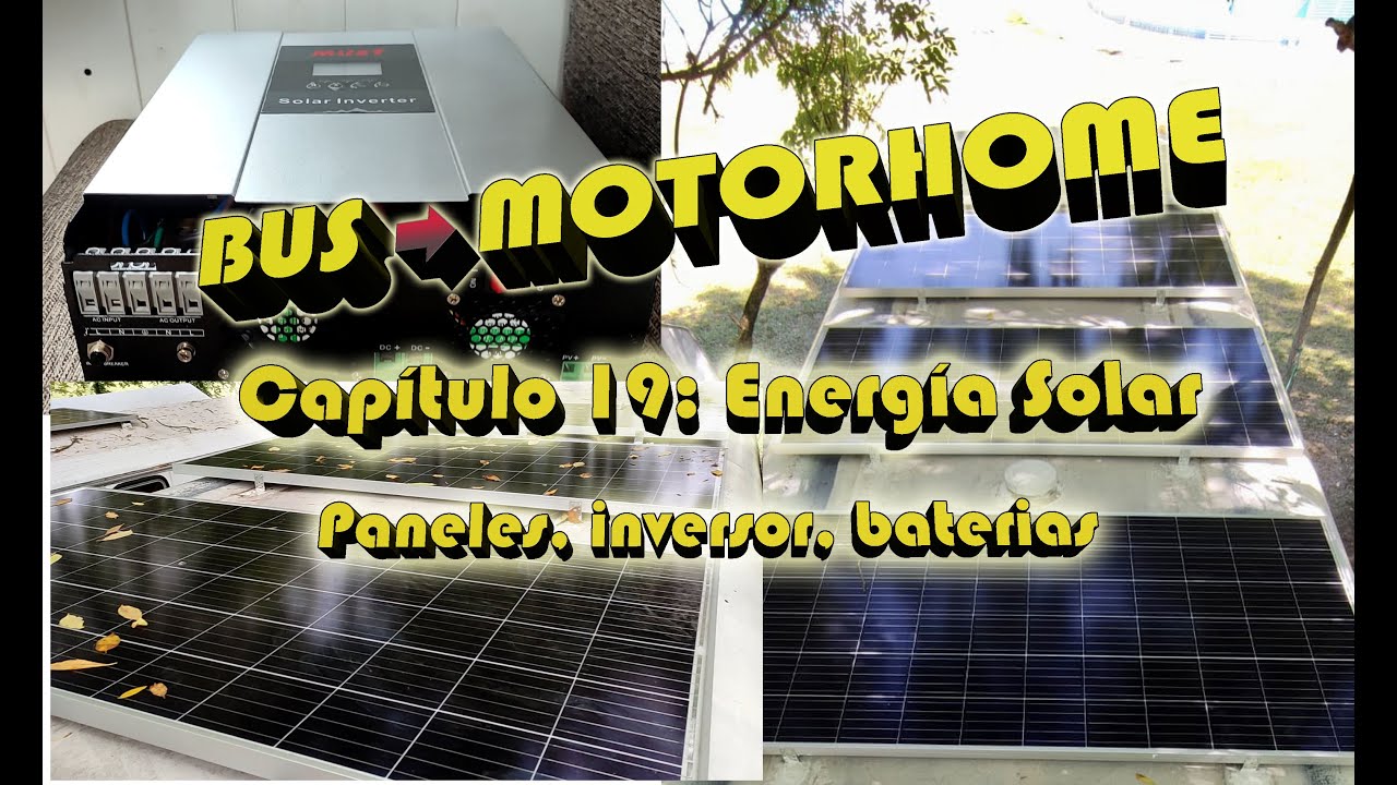 Capítulo 19: Energía Solar! Paneles, baterías e inversor!  (De Bus/Bondi/Colectivo a Motorhome)