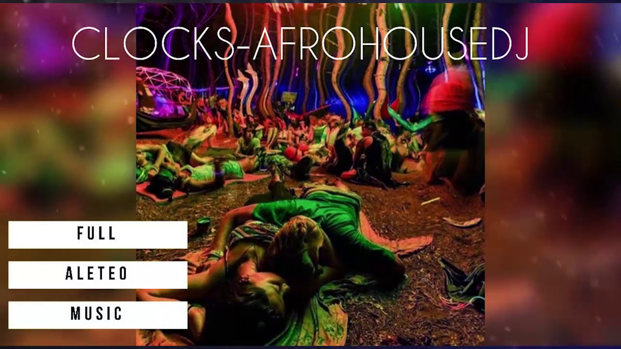 Clocks - AfroHouseDJ (Guaracha, Aleteo, Zapateo, Tribal) 2018
