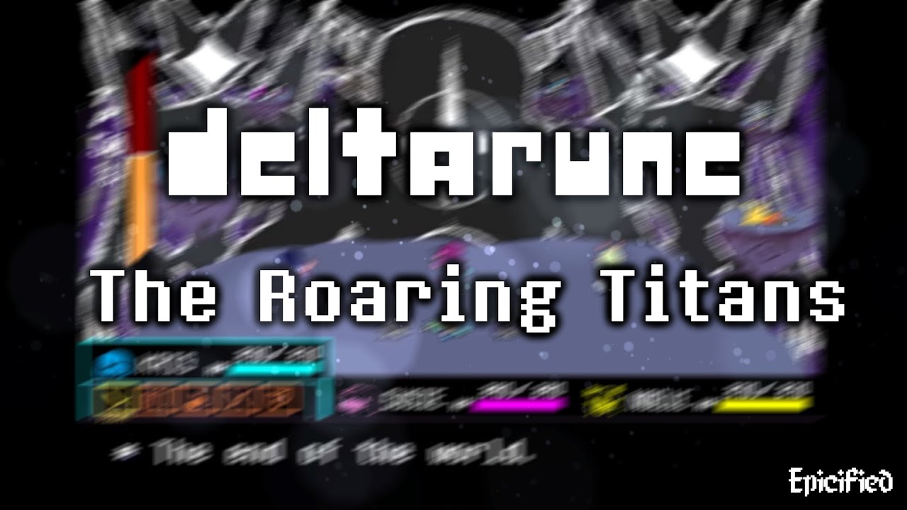 Deltarune Chapter 7 UST - The Roaring Titans [Epicified]