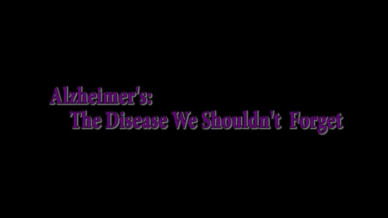 Alzheimer's: The Disease We Shouldn't Forget