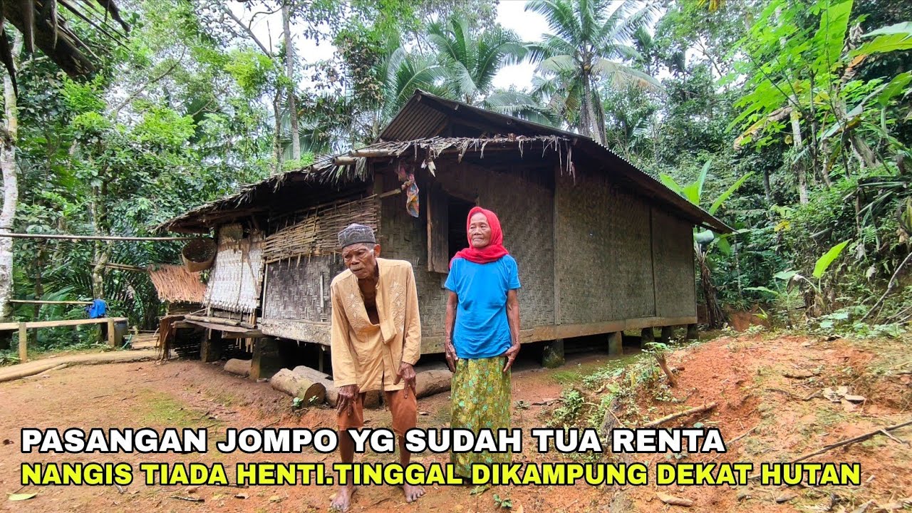 DISANGKA SAYA JUALAN.PASANGAN JOMPO YANG SUDAH BUNGKUK NANGIS TIADA HNTI.TINGGAL DEKAT HUTAN