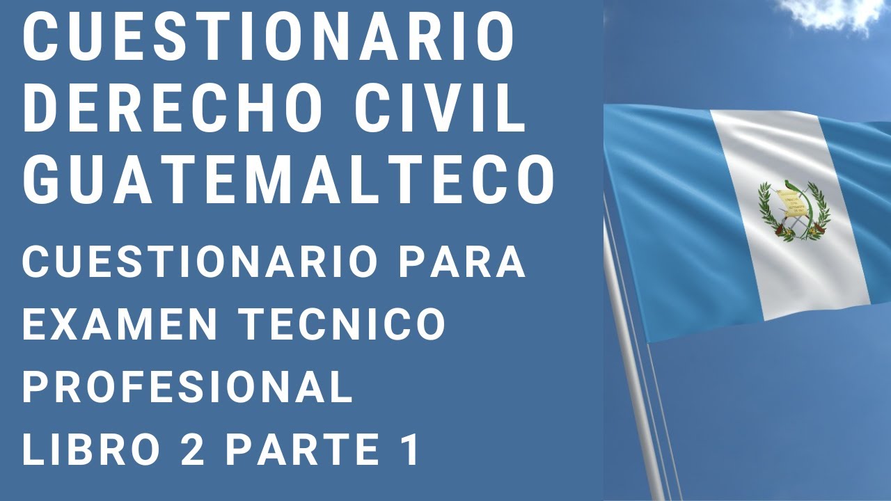 Derecho Civil Guatemala Examen Tecnico Profesional Cuestionario Libro 2 Parte 1 AUDIO SOLAMENTE