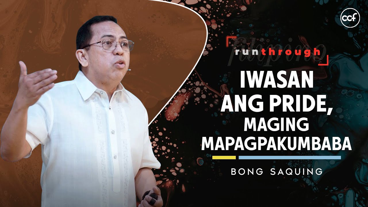 Beware of Pride, Be Humble | Bong Saquing | Run Through