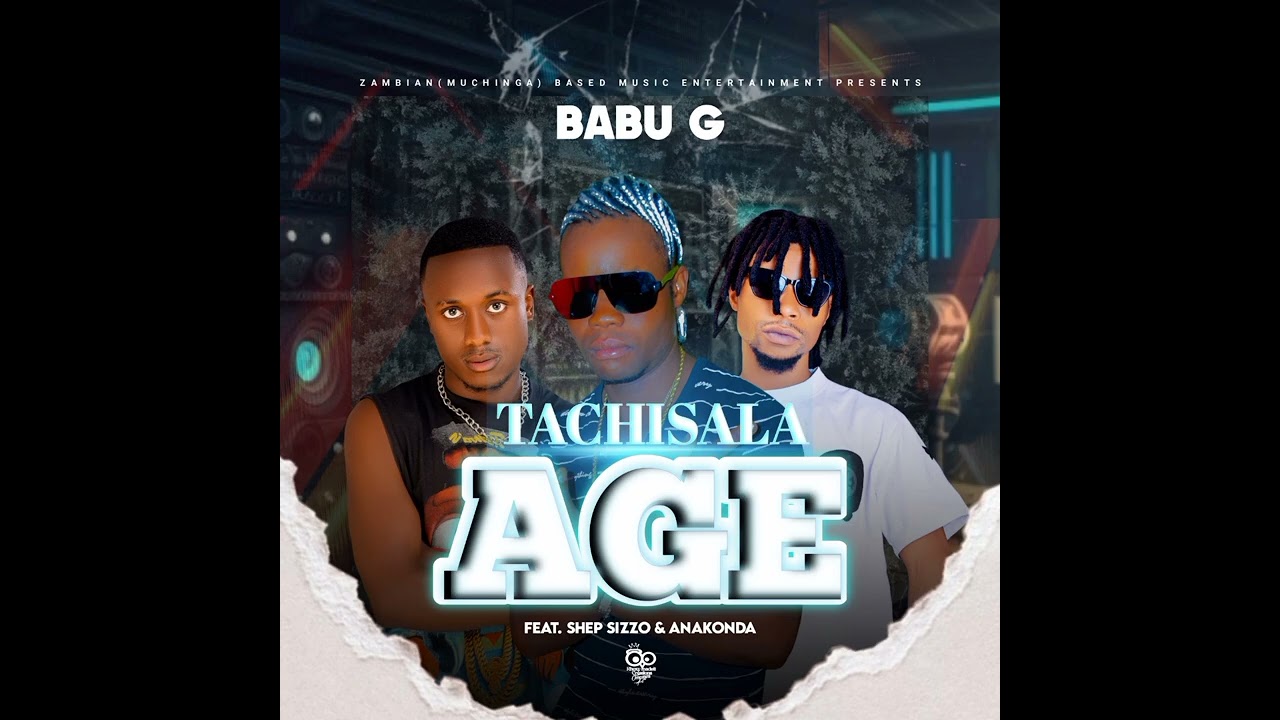 Babu G ft Shep Sizzo Zm_-X_ Anakonda_Tacisala Age Official Audio)