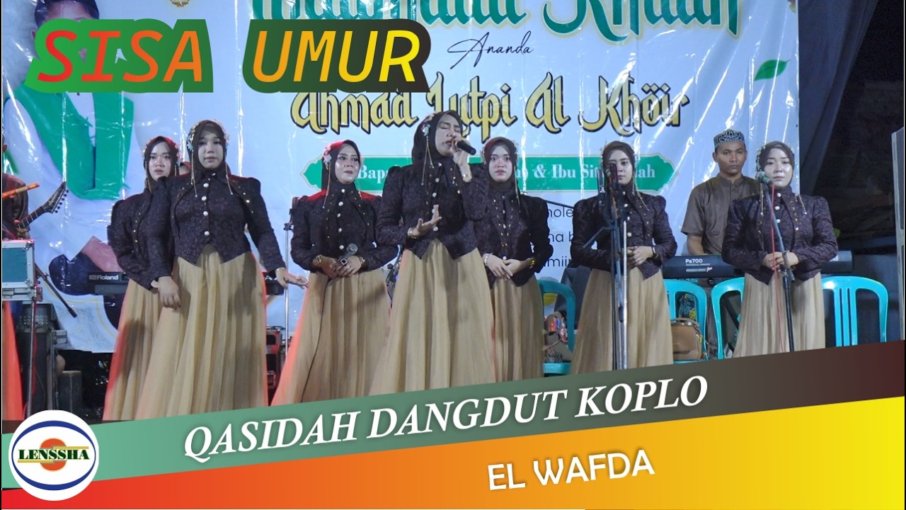 RAMADHAN MUBARAK - SISA UMUR - QASIDAH DANGDUT KOPLO - EL WAFDA   @lensshaofficial​