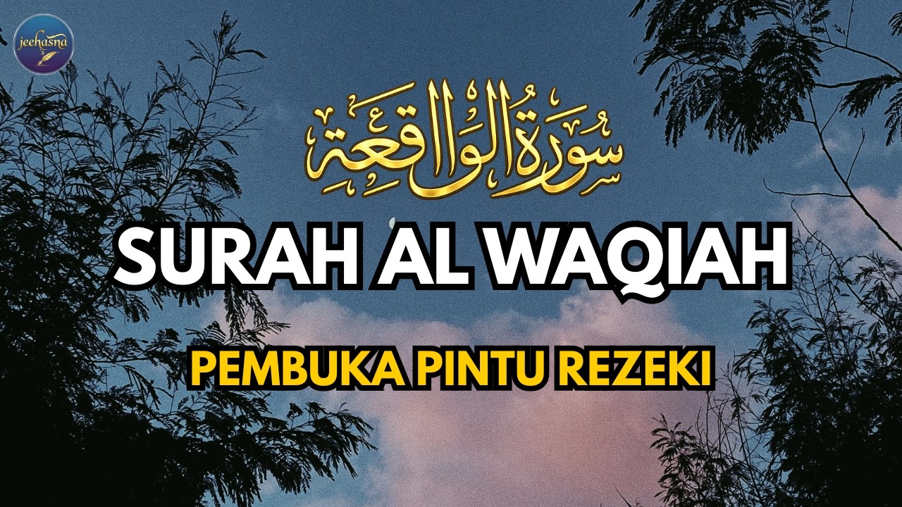 Dengarkan Setiap Pagi Agar Rezeki Datang Tak Terduga Dari Segala Arah MUROTTAL AL WAQIAH