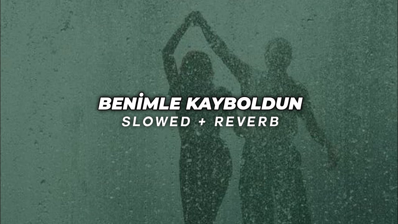 Kaan Boşnak - Benimle Kayboldun (Slowed + Reverb)