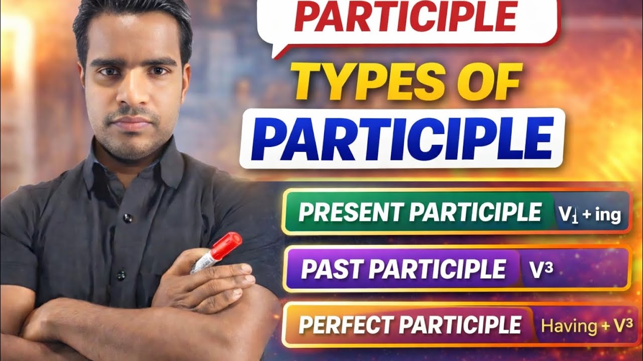 Participle part 02, type of participle,uses of present participle 