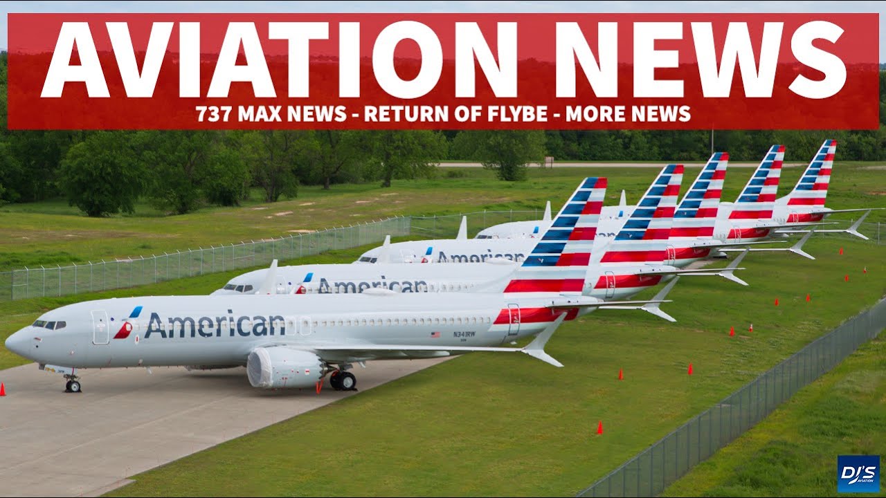 737 MAX NEWS -  FLYBE RETURN | Aviation News