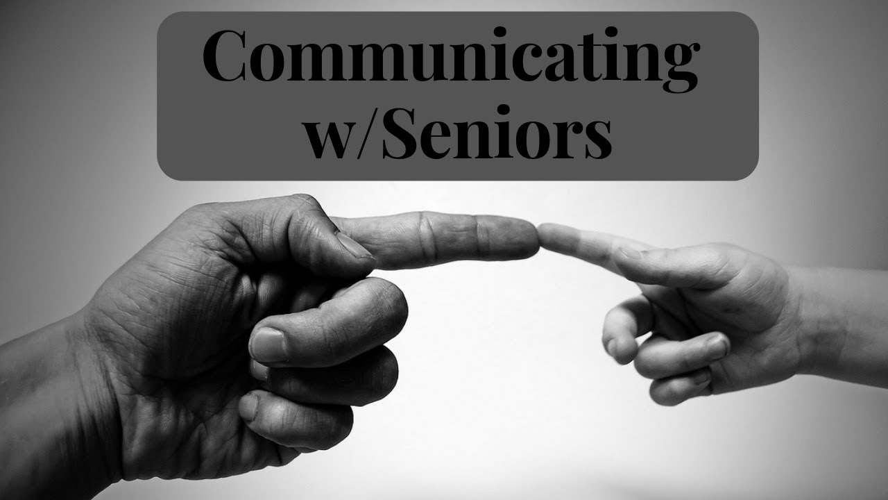 Biggest Mistakes when Communicating with Seniors?