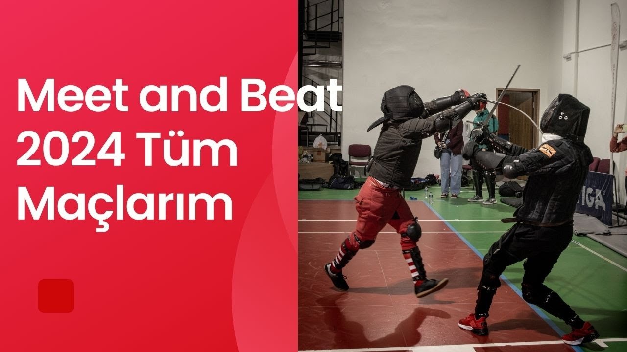 Meet & Beat 2024 TÜM MAÇLARIM I Uzun Kılıç /Türk Kılıcı/ Doğu Saberı