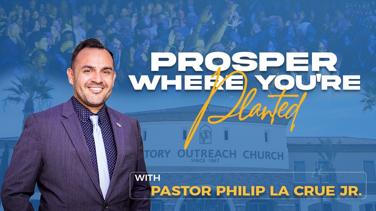 Prosper Where You're Planted | Pastor Philip La Crue Jr. | Sunday Morning Celebration Service | 10am