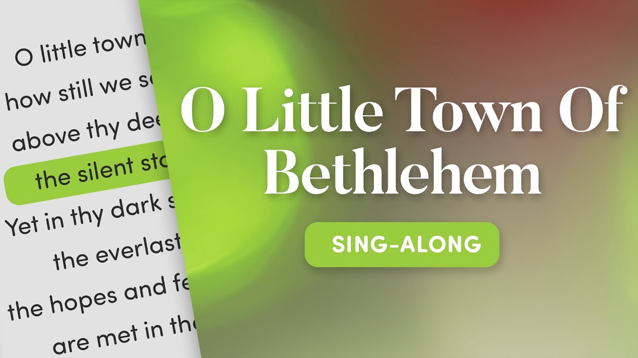O Little Town Of Bethlehem - Sing Along - Glad Tidings - A Complete Carol Service
