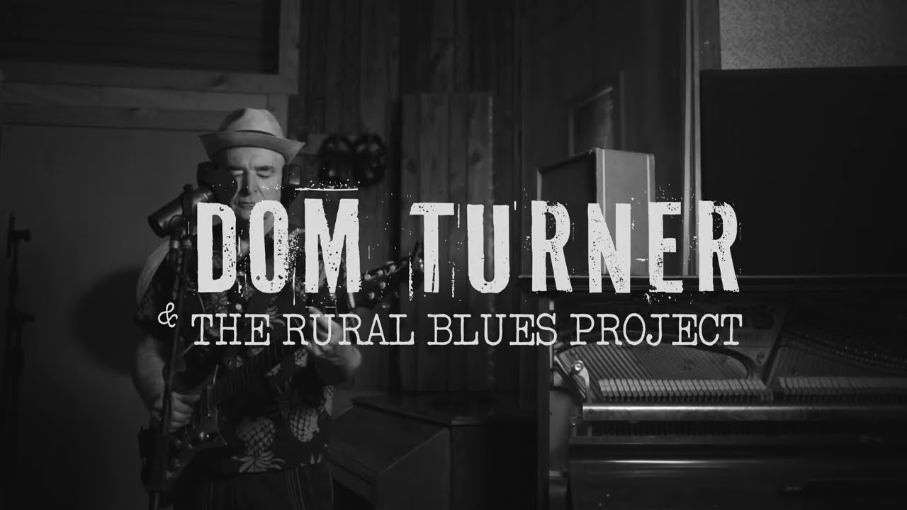Dom Turner & The Rural Blues Project 