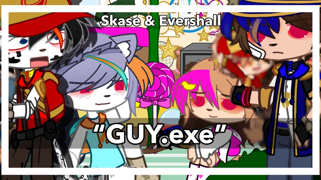 “GUY.exe”|| Skase & Evershall || ‼️PUT IN 2X SPEED‼️ || 2nd PAW Patrol A.U || Chaotic Person