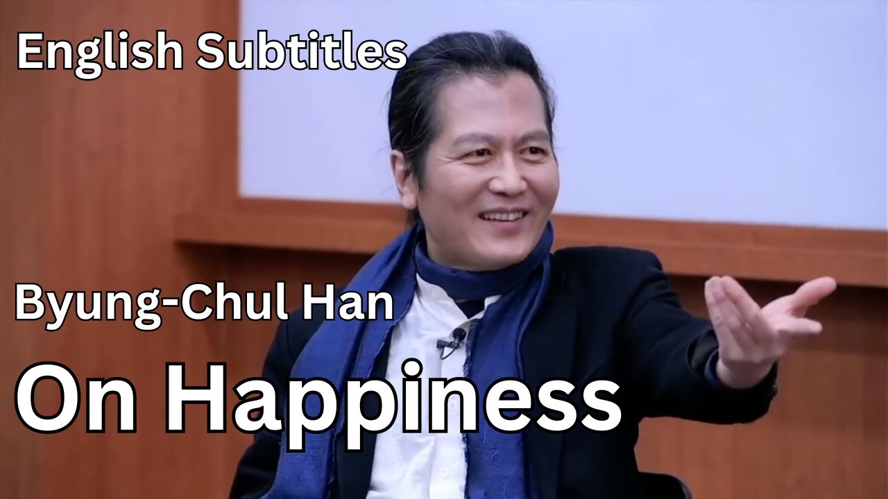 (English Subtitles) On Happiness: Byung-Chul Han Lecture for Korea University