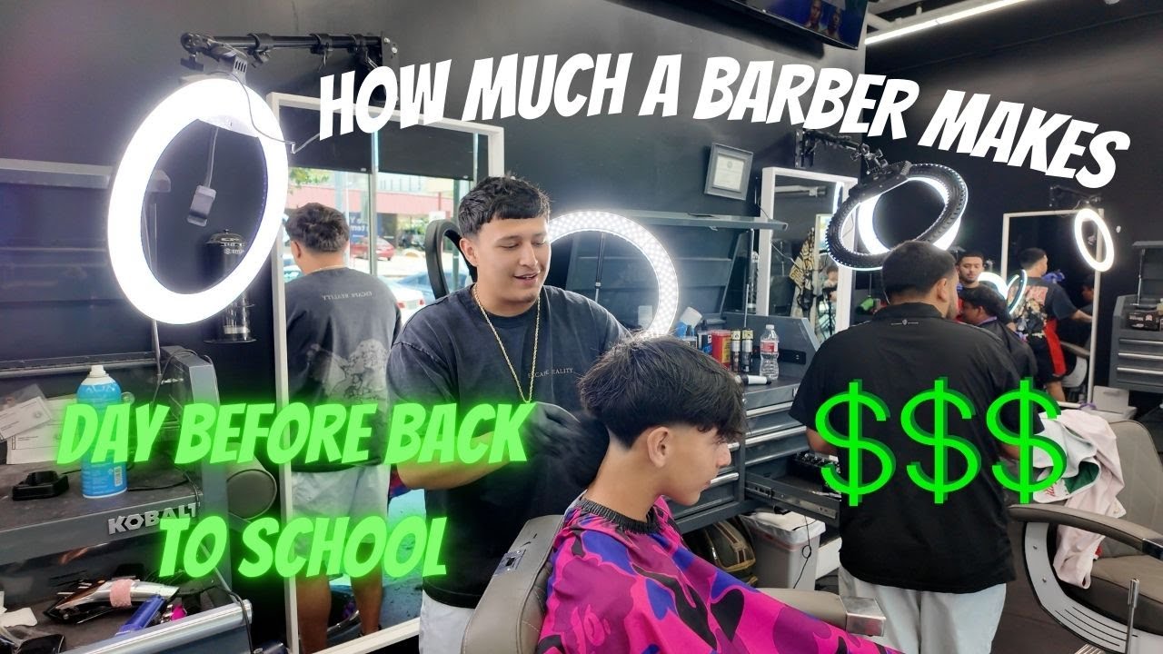 HOW MUCH A BARBER MAKES THE DAY BEFORE BACK TO SCHOOL..