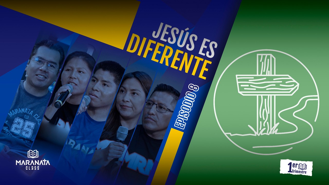 MARANATA CLASS Episodio #08 | JESÚS ES DIFERENTE