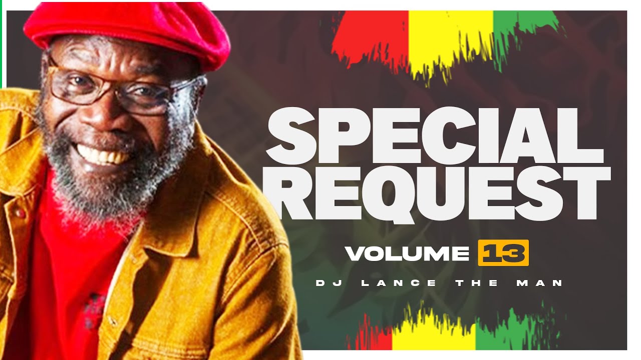 DJ LANCE THE MAN - SPECIAL REQUEST REGGAE MIX VOL.13 (GREGORY ISAACS, ERIC DONALDSON, BERES HAMMOND)