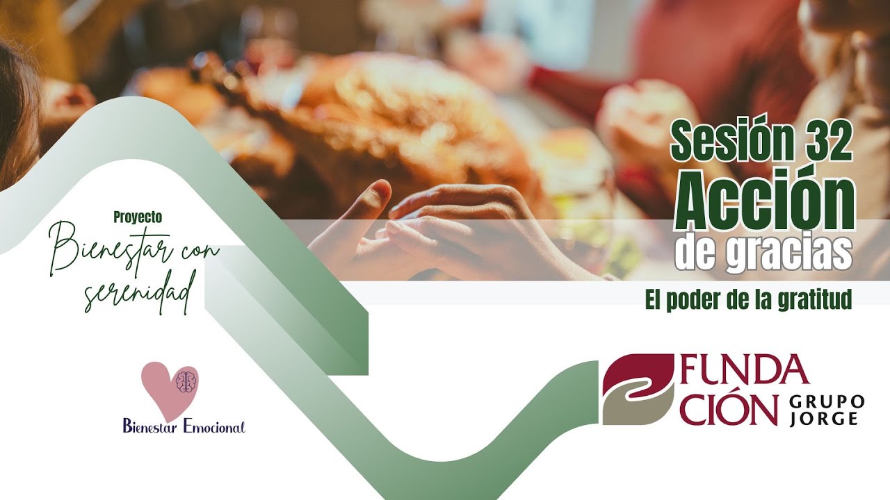 Sesión 32: Acción de Gracias. La fuerza de la gratitud