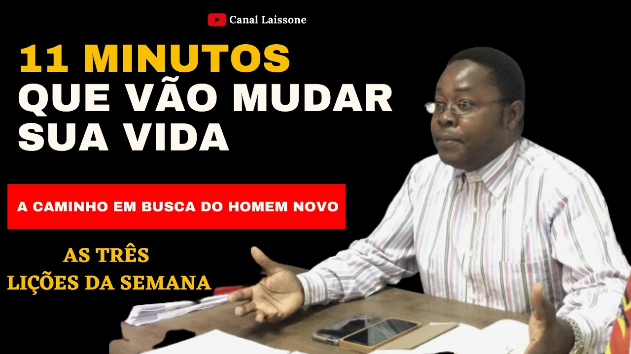 AS TRÊS LIÇÕES DA SEMANA: A CAMINHO EM BUSCA DO HOMEM NOVO | 11 Minutos que vão transformar sua vida