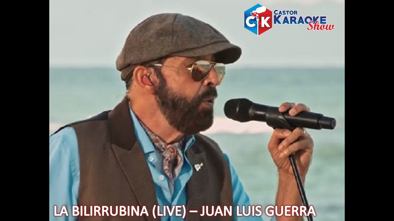 karaoke la bilirrubina live   juan luis guerra