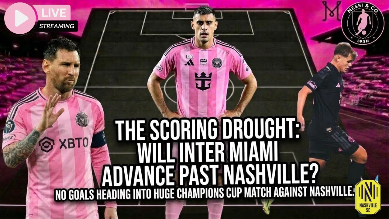 LIVE| Messi & Inter Miami in a Scoring Drought 😳 Can They Beat Nashville? |  Champions Cup Preview