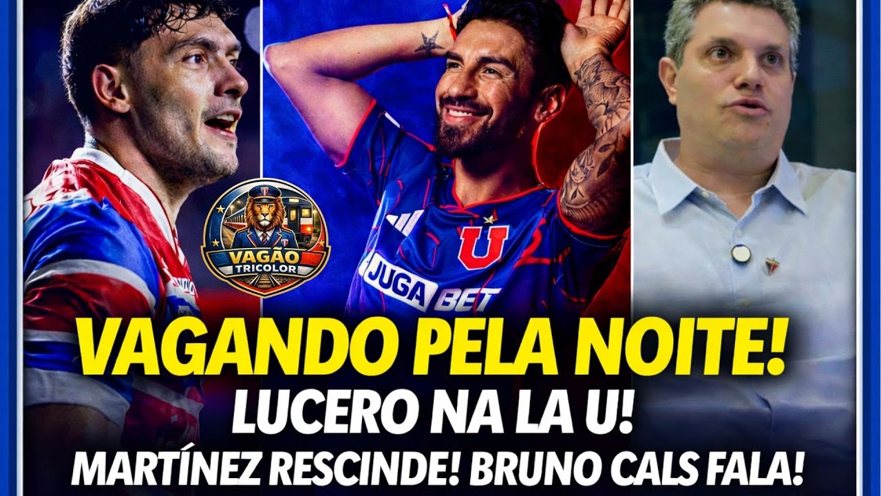 VAGANDO PELA NOITE! LUCERO NA LA U! MARTINEZ RESCINDE! BRUNO CALS FALA!