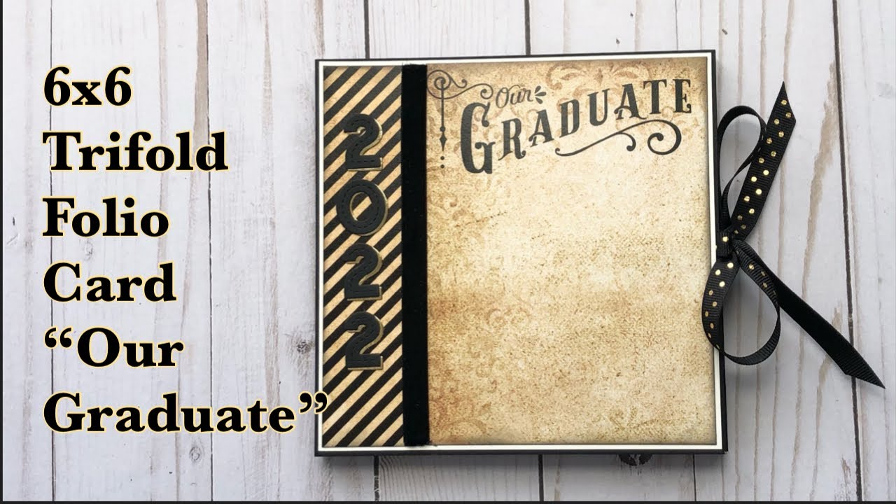 TUTORIAL 6x6 Graduation Trifold Card Folio | CCC DT Project | Our Graduate