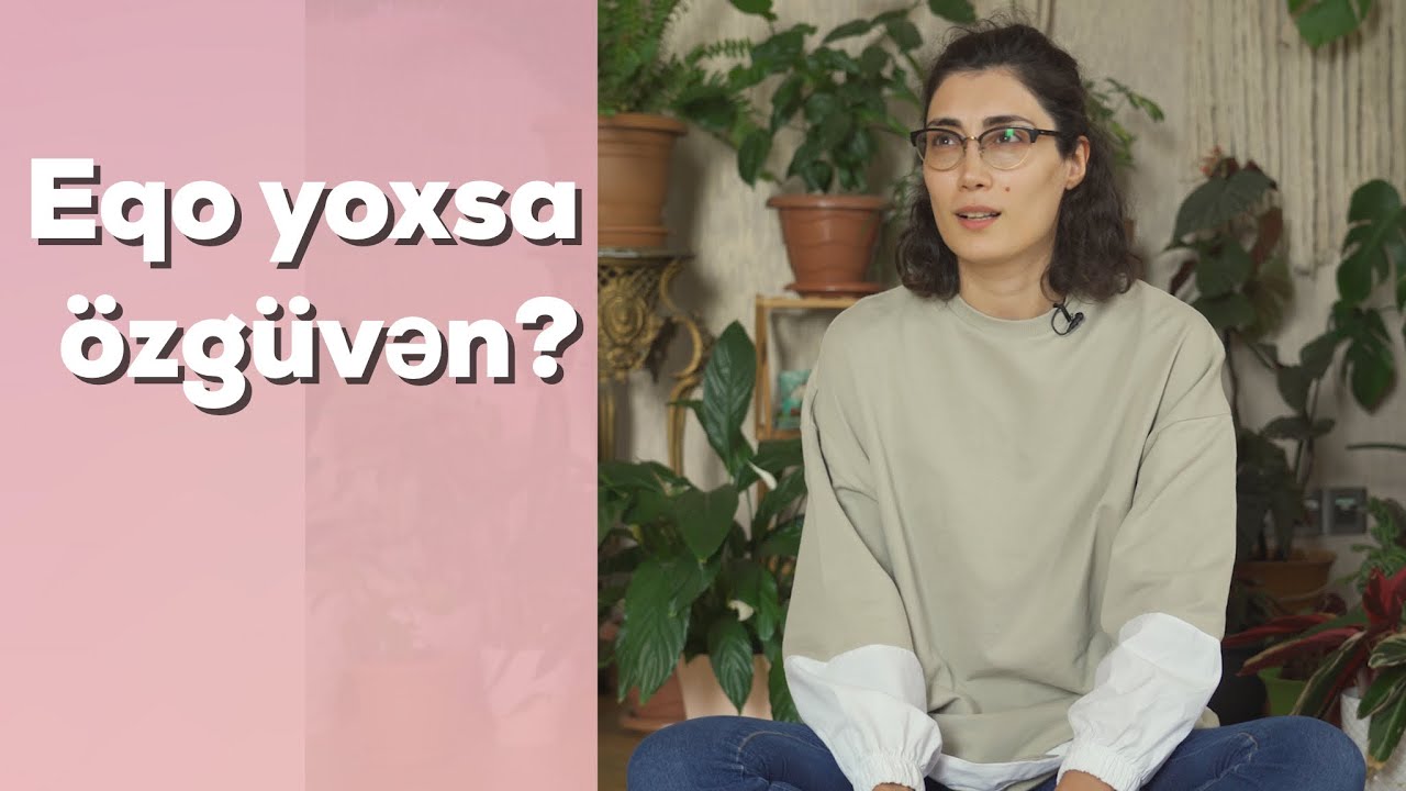 Özgüvənli yoxsa Eqoist? - Səhv saldıqda həyatı dəyişən iki zidd xarakter