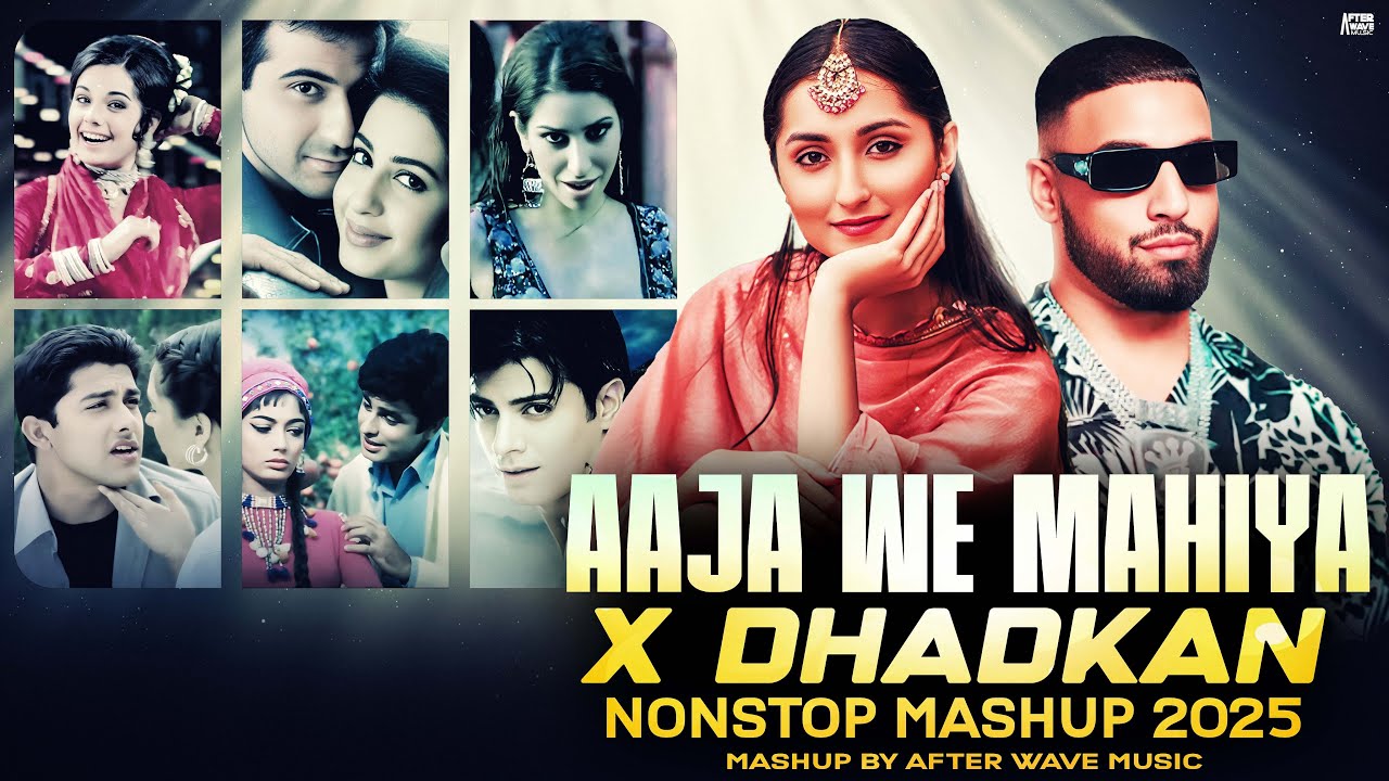 Aaja We Mahiya x Dhadkan Nonstop Punjabi Mashup | Endless Love Mashup 2025 | Nonstop Jukebox