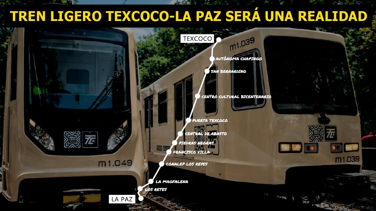 Tren Ligero Texcoco–La Paz: confirman ruta oficial con 12 estaciones en Edomex
