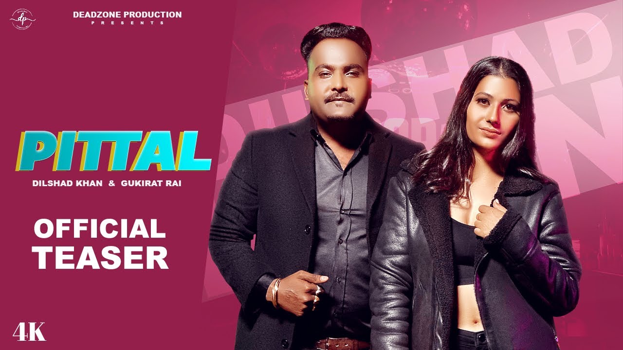 Pittal (Teaser) Dilshad Khan Feat Gurkirat Rai | SHEIKH BEAT | Punjabi Song | @DeadzoneProduction