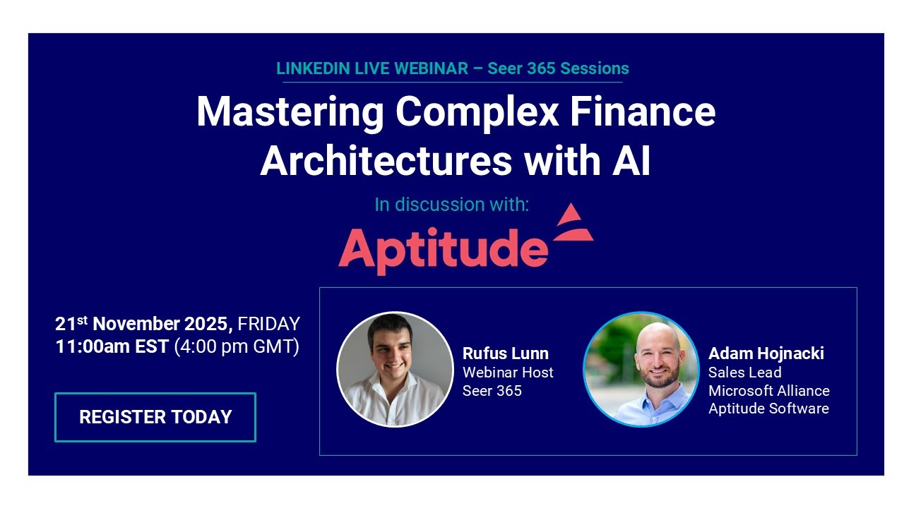 Seer 365 Sessions: Mastering Complex Finance Architectures with AI