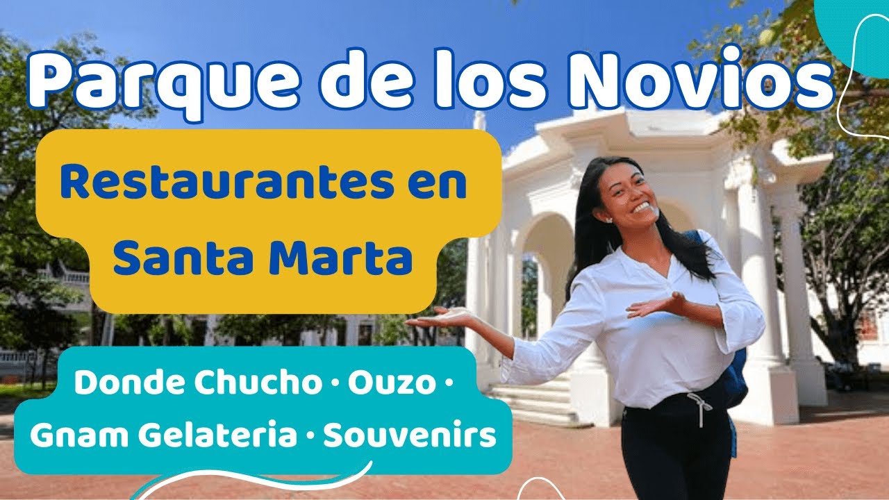 RESTAURANTES Santa Marta DÓNDE COMER Parque de los novios DONDE CHUCHO