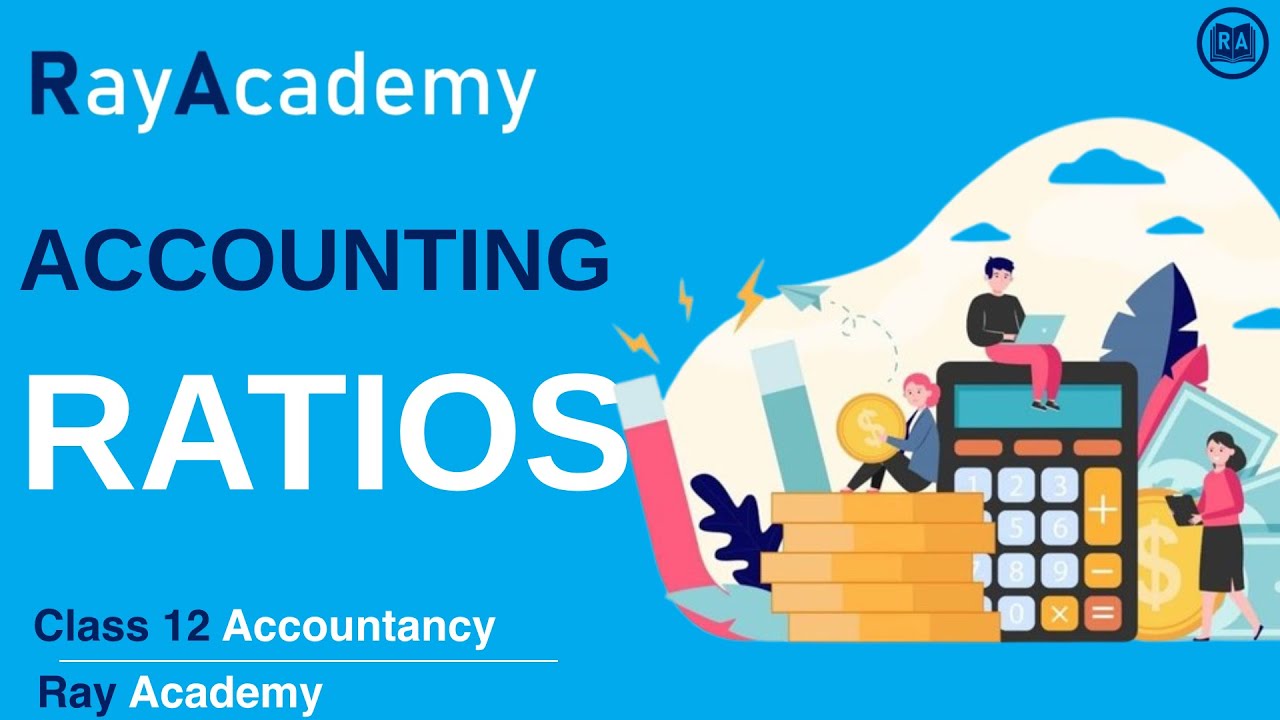 9 - Illustrations 18 to 22 I Ratio Analysis I Class 12 I Accountancy I Ray Academy