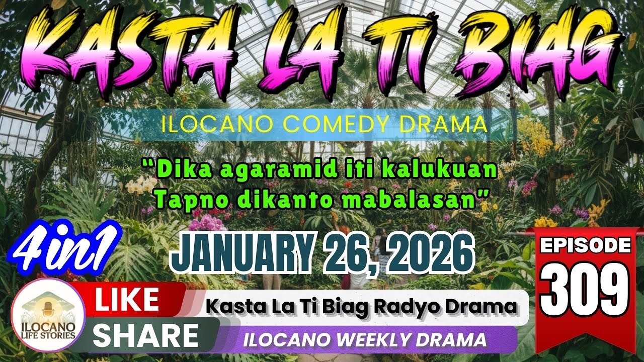 KASTA LA TI BIAG #309 - BEST ILOCANO COMEDY DRAMA 4 in 1 | January 26, 2026 #kastalatibiag