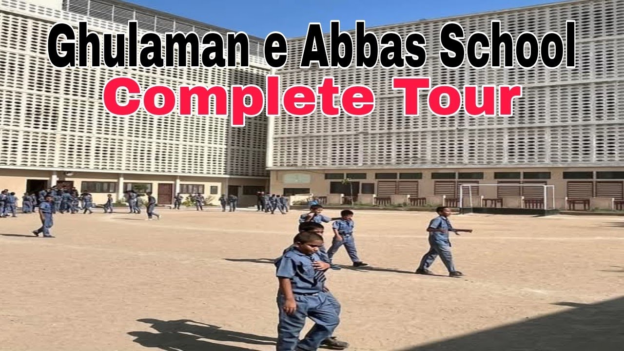 Ghulaman e Abbas School Tour | A Tour To Ghulaman e Abbas School | Ghulaman e Abbas School Karachi