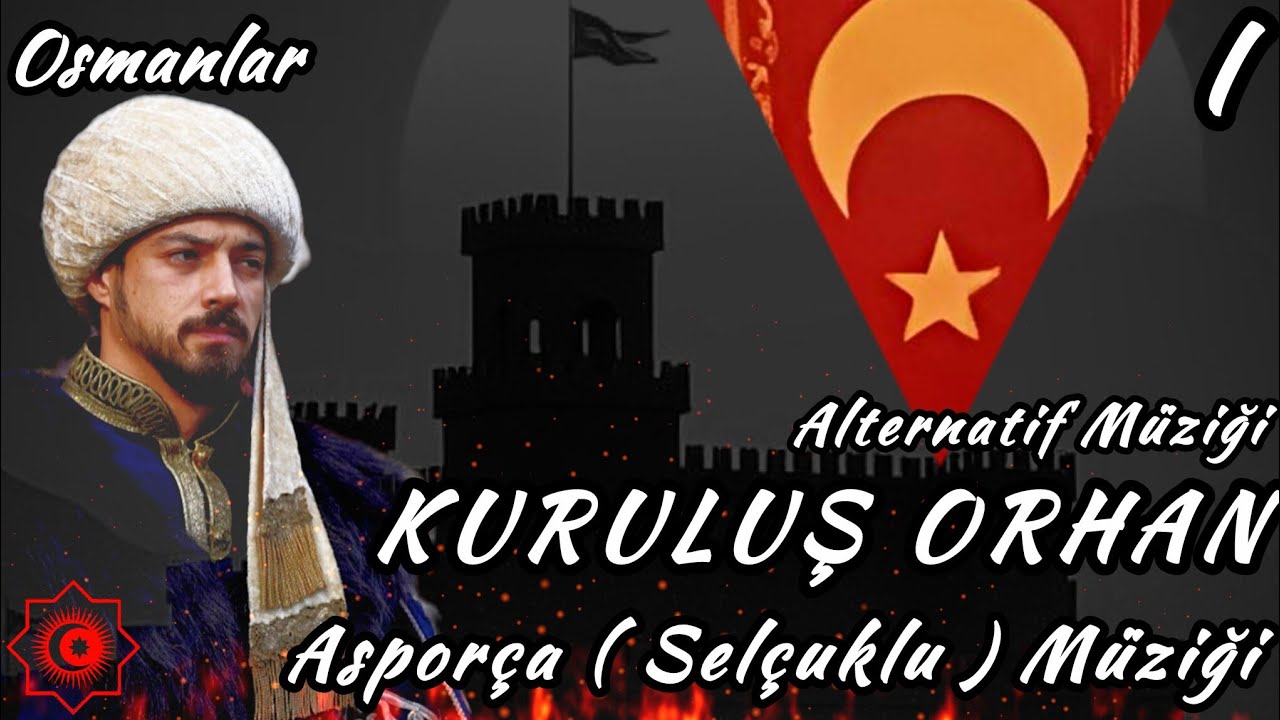 Asporça ( Selçuklu ) Müziği - Kuruluş Orhan Müzikleri - 