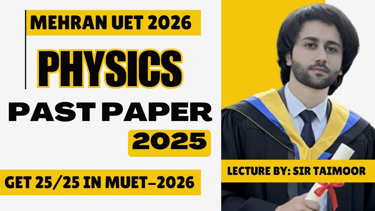 Mehran University Physics 2025 Solved Paper I MUET Physics 2025 Past Paper Solution I MUET 2026 Prep