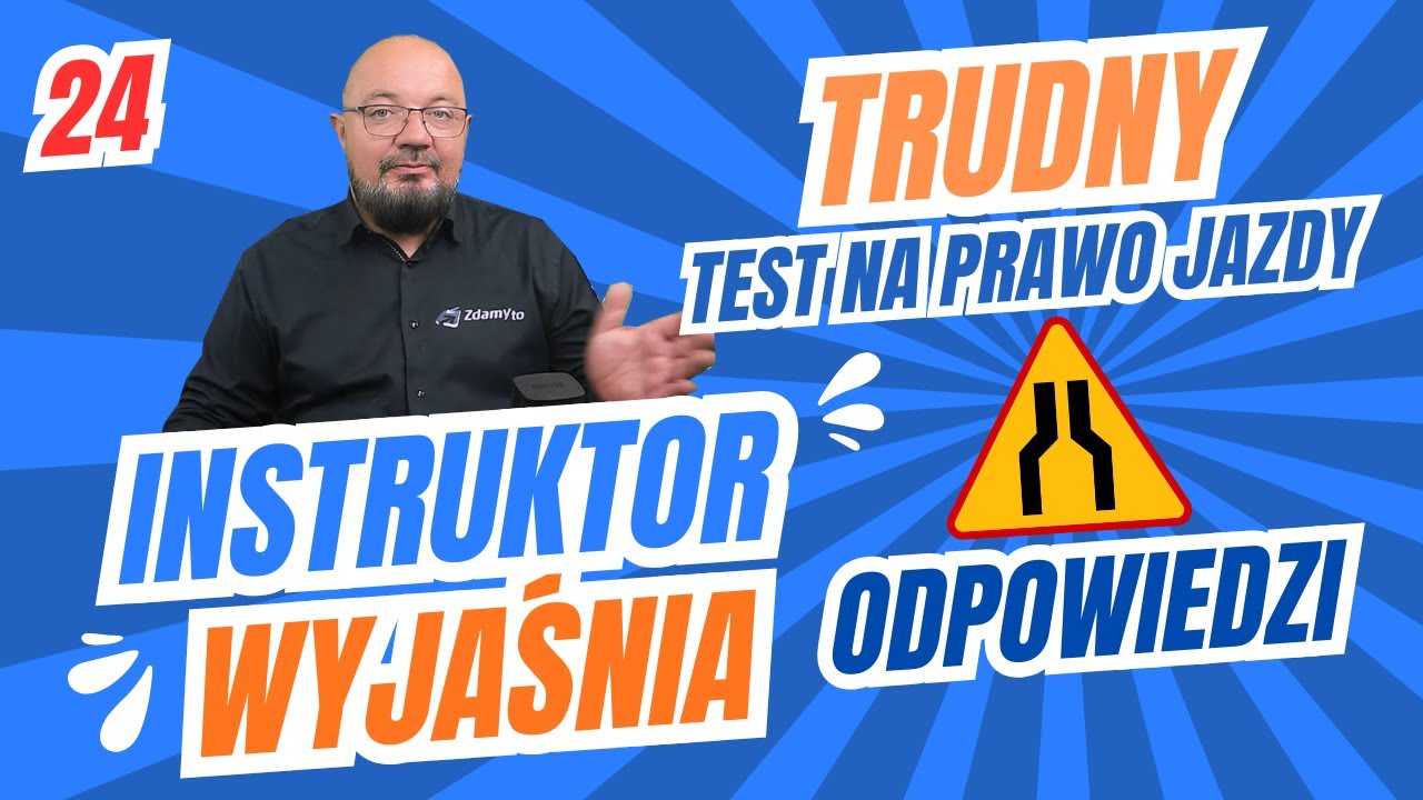 Instruktor wyjaśnia TRUDNY test na PRAWO JAZDY - test 24