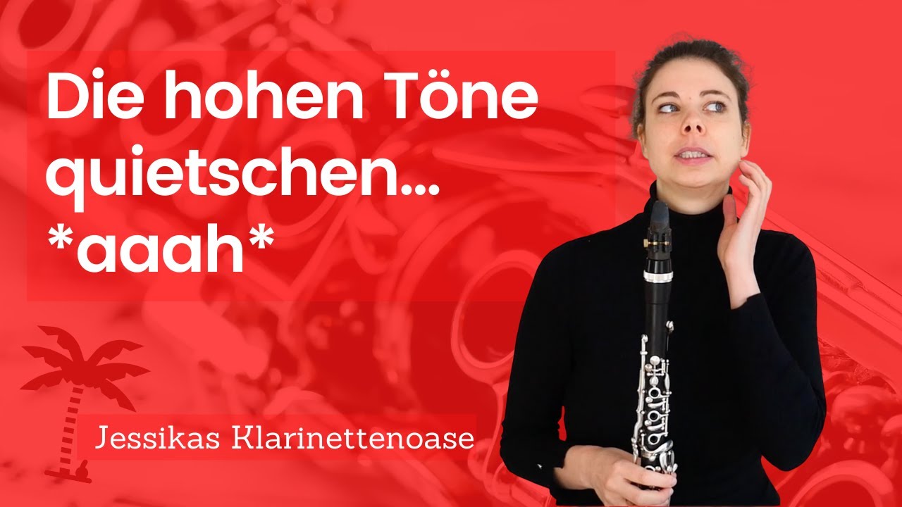 hohe Töne quietschen? 4 Gründe - online Klarinette lernen