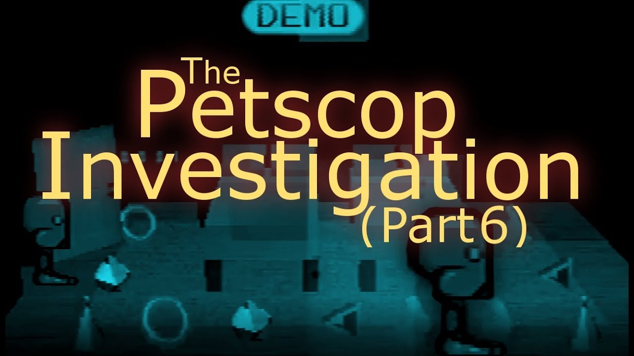 The Petscop Investigation - Part 6