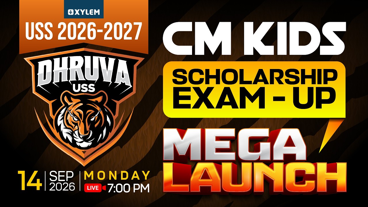USS 2026-2027 (CM KID&rsquo;S SCHOLARSHIP EXAM - UP) DHRUVA BATCH - MEGA LAUNCH | Xylem Class 7