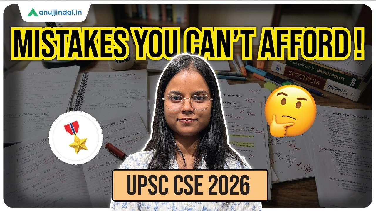 UPSC CSE 2026: Common Mistakes You Must Avoid | Smart Preparation Strategy | Anuj Jindal