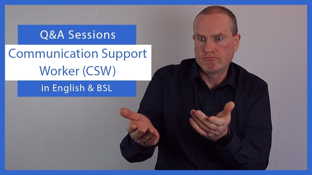 Q&A Session with a Communication Support Worker (CSW)